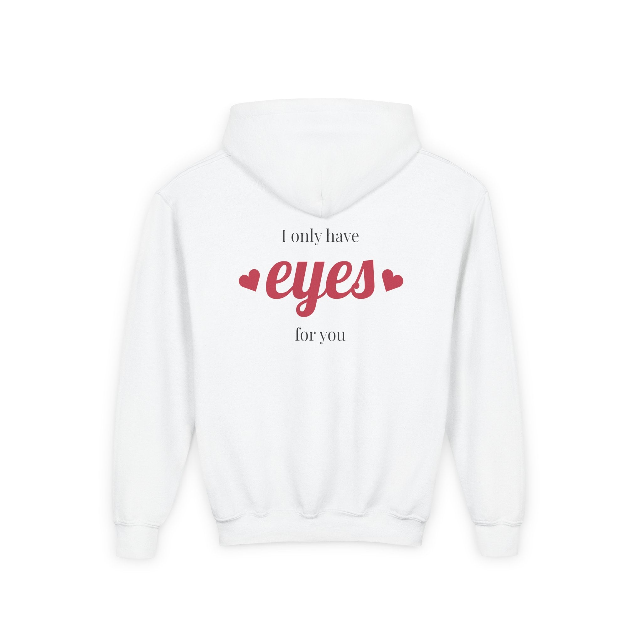 Youth Hoodie - "I Only Have Eyes For You" Cute Valentine Heart Design