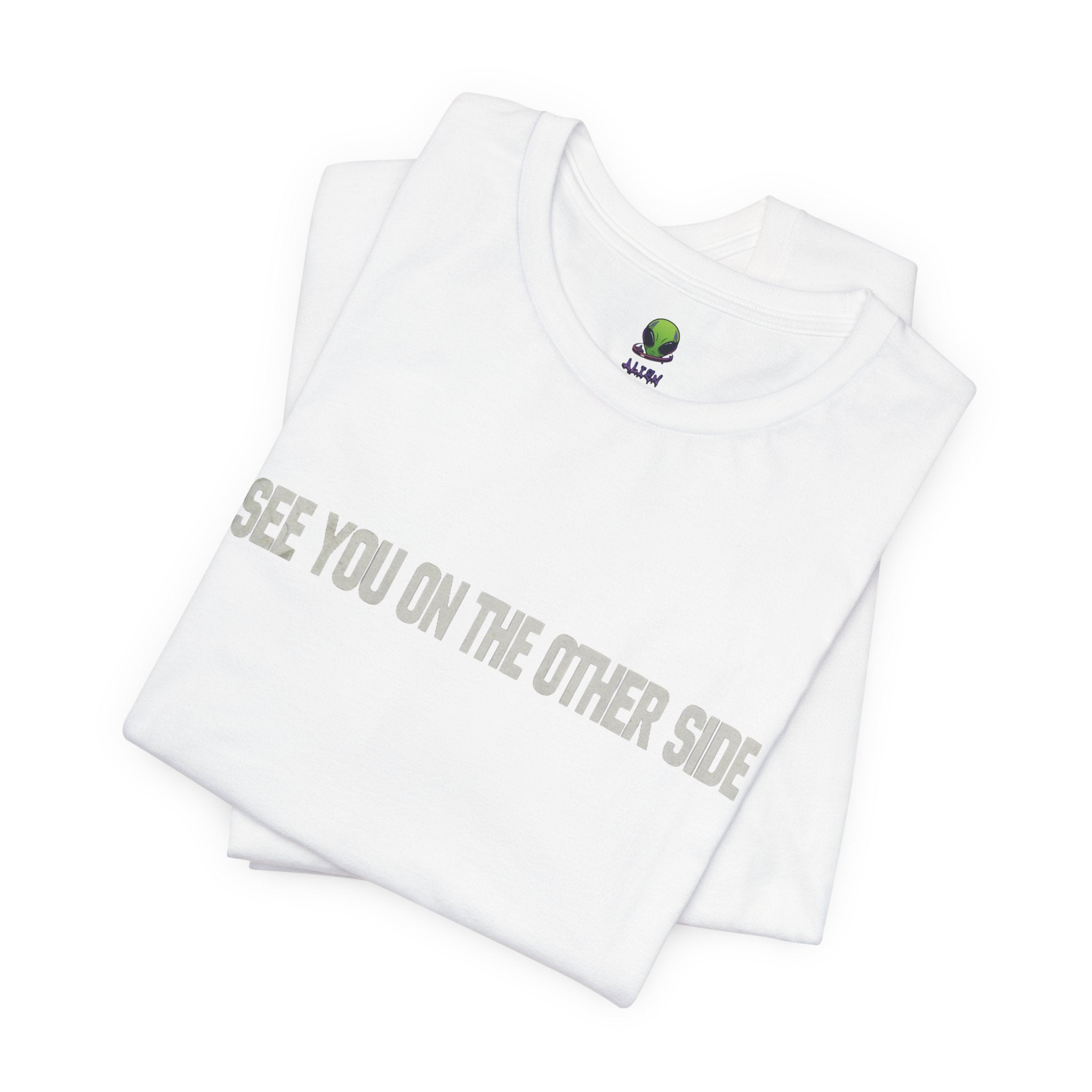 See You On The Other Side Tee — Minimal White Graphic T-Shirt