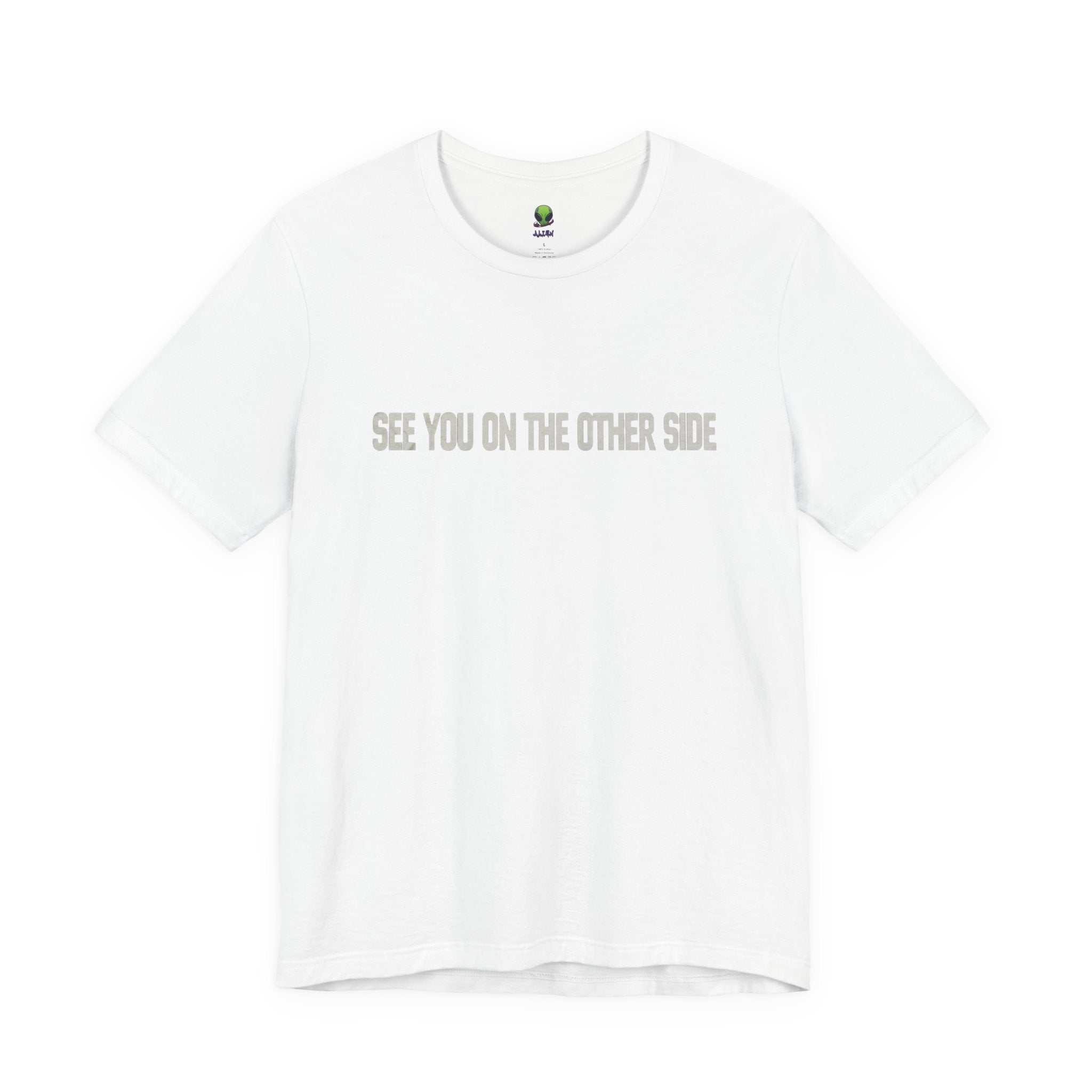 See You On The Other Side Tee — Minimal White Graphic T-Shirt