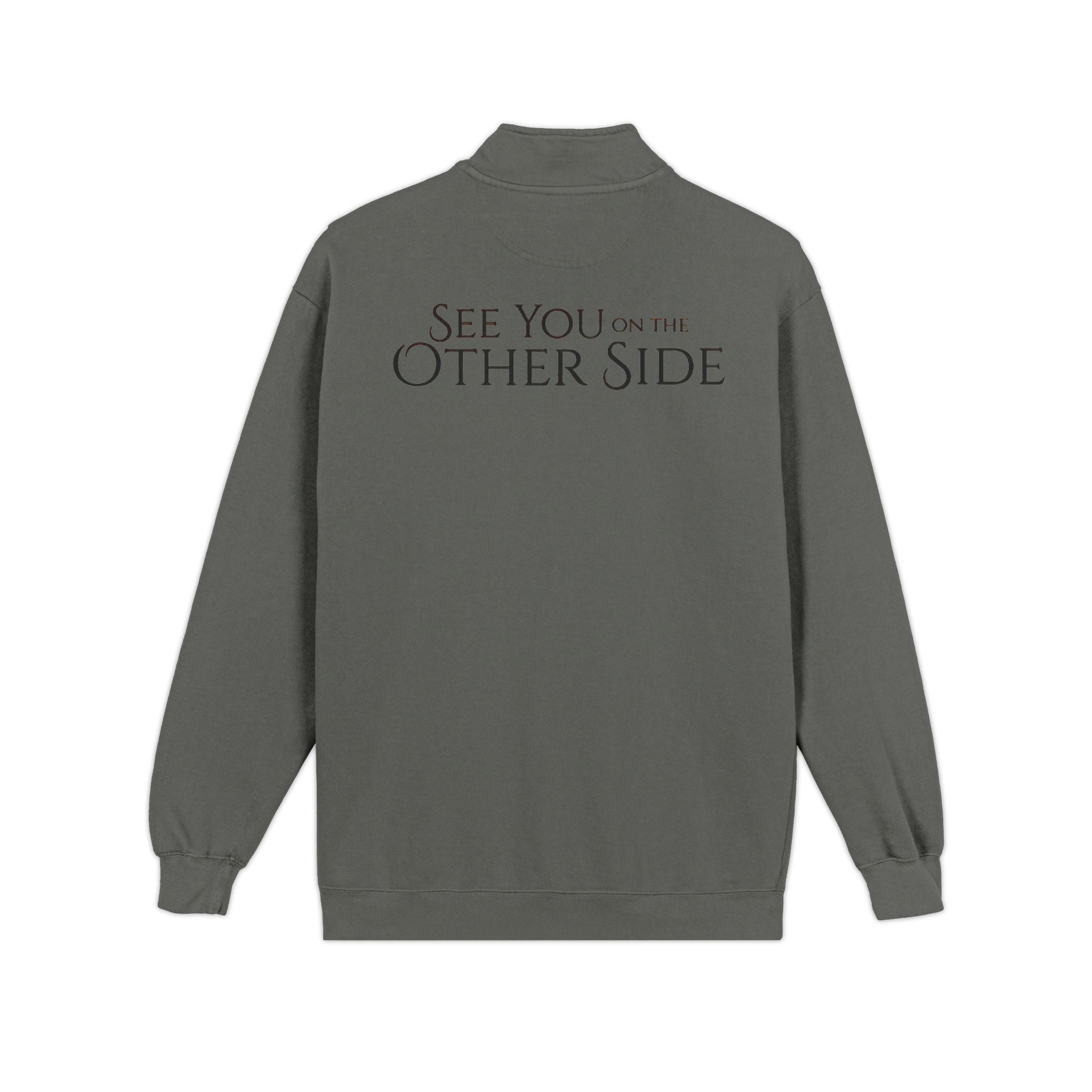 Quarter-Zip Sweatshirt — 'See You on the Other Side' Gothic Script Chest Accent